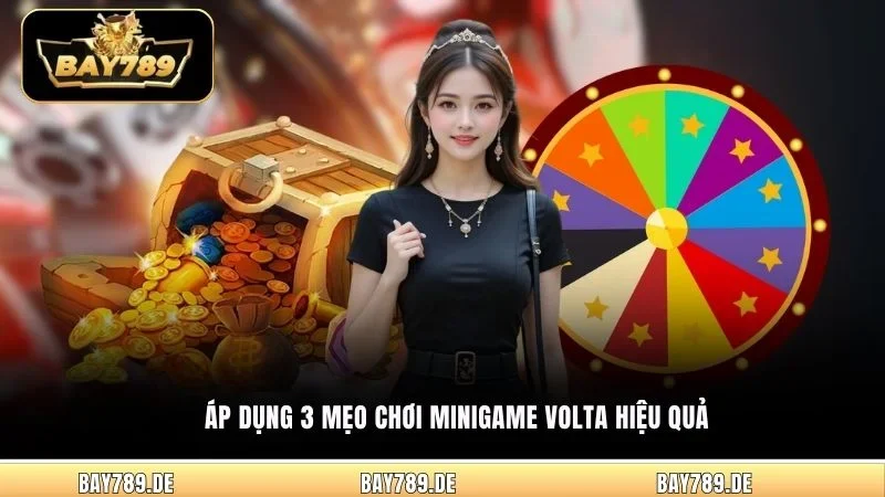Áp dụng 3 mẹo chơi Minigame Volta hiệu quả