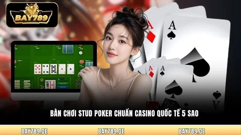 Bàn chơi Stud Poker chuẩn casino quốc tế 5 sao