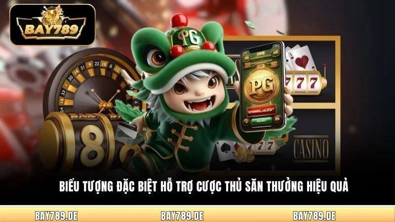 Biểu tượng đặc biệt hỗ trợ cược thủ săn thưởng hiệu quả