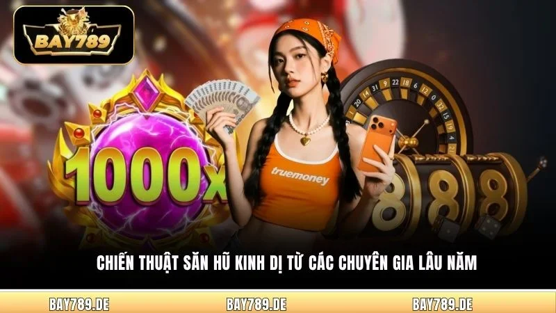 Chiến thuật săn hũ kinh dị từ các chuyên gia lâu năm