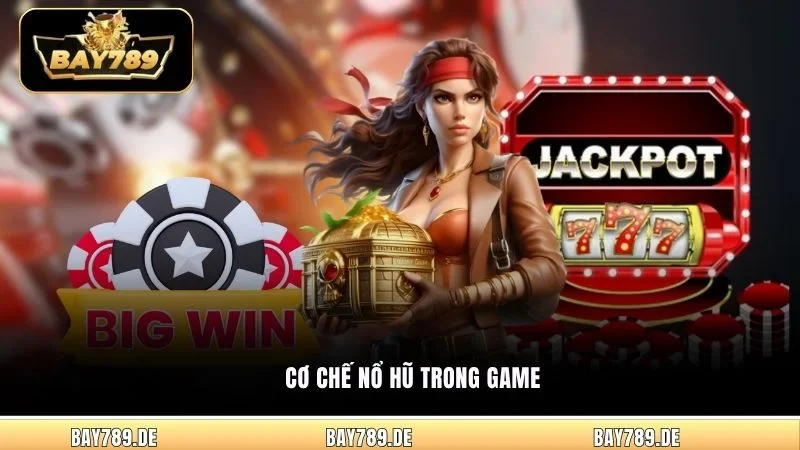 Cơ chế nổ hũ trong game