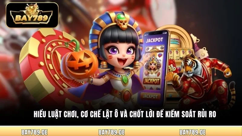 Hiểu luật chơi, cơ chế lật ô và chốt lời để kiểm soát rủi ro