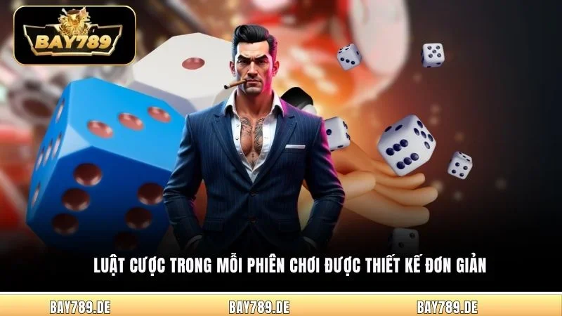 Luật cược trong mỗi phiên chơi được thiết kế đơn giản