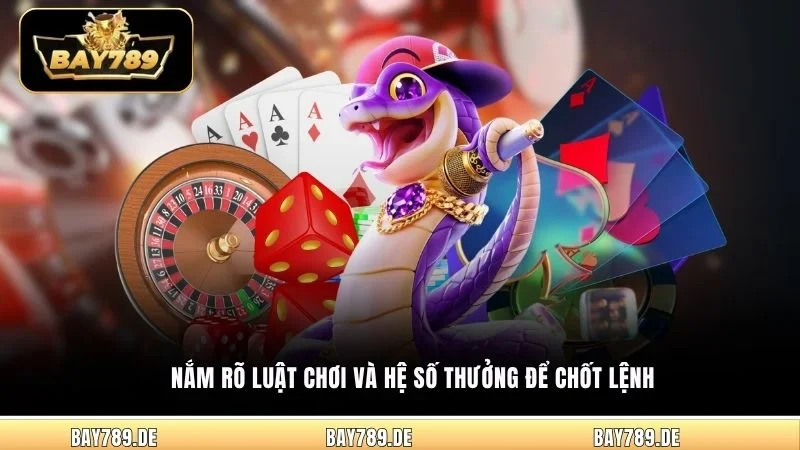 Nắm rõ luật chơi và hệ số thưởng để chốt lệnh