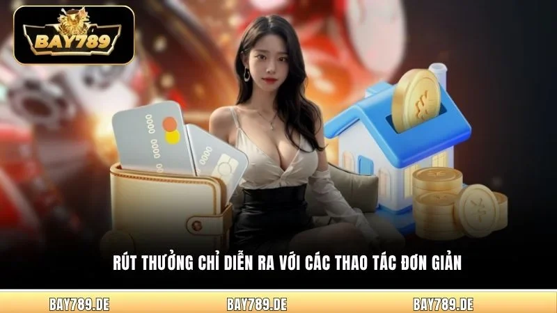Rút thưởng chỉ diễn ra với các thao tác đơn giản