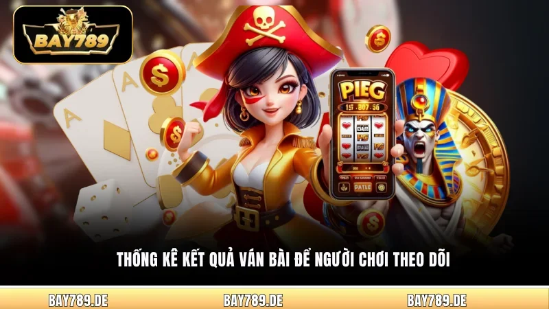 Thống kê kết quả ván bài để người chơi theo dõi
